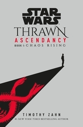 Book cover of Star Wars: Thrawn Ascendancy: Chaos Rising by Timothy Zahn