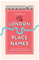 Book cover of The Book of London Place Names by Caroline Taggart