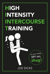 Book cover of HIIT: High Intensity Intercourse Training by Joe Dicks