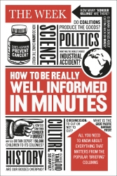 Book cover of How to be Really Well Informed in Minutes by The Week