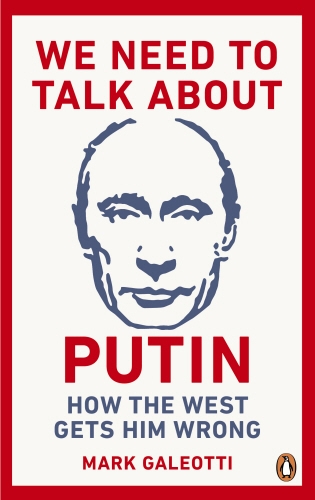 Book cover of We Need to Talk About Putin by Mark Galeotti