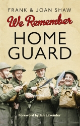 Book cover of We Remember the Home Guard by Frank Shaw, Joan Shaw