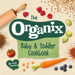 Book cover of The Organix Baby and Toddler Cookbook by Organix Brands Limited