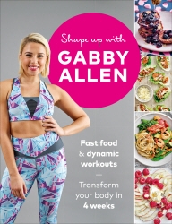 Book cover of Shape Up with Gabby Allen by Gabby Allen