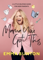 Book cover of Mama You Got This by Emma Bunton