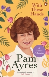 Book cover of With These Hands by Pam Ayres