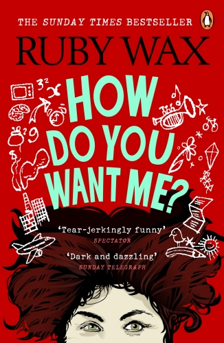 Book cover of How Do You Want Me? by Ruby Wax
