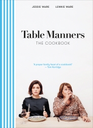 Book cover of Table Manners: The Cookbook by Jessie Ware, Lennie Ware