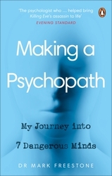 Book cover of Making a Psychopath by Mark Freestone