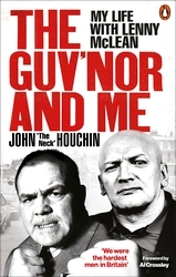 Book cover of The Guv'nor and Me by John ‘The Neck’ Houchin, Lee Wortley, Anthony Thomas