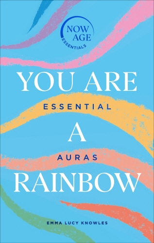 Book cover of You Are A Rainbow by Emma Lucy Knowles