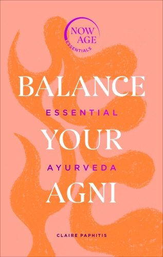 Book cover of Balance Your Agni by Claire Paphitis
