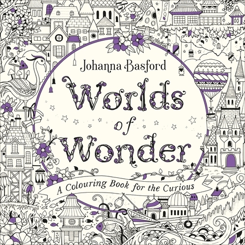 Book cover of Worlds of Wonder by Johanna Basford
