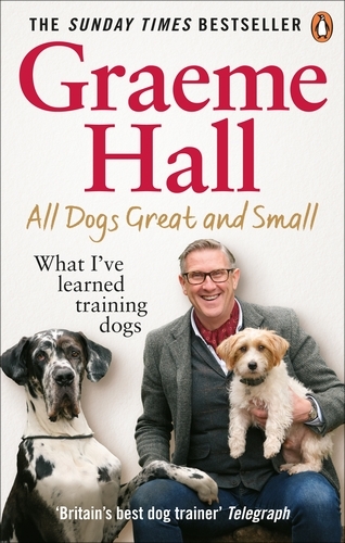 Book cover of All Dogs Great and Small by Graeme Hall
