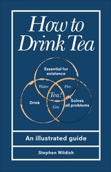 Book cover of How to Drink Tea by Stephen Wildish
