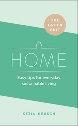 Book cover of The Green Edit: Home by Kezia Neusch