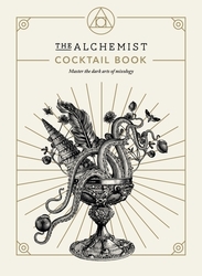 Book cover of The Alchemist Cocktail Book by The Alchemist