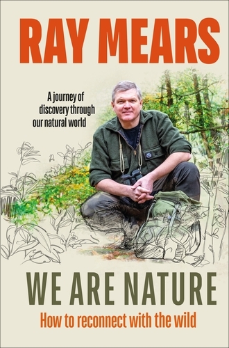Book cover of We Are Nature by Ray Mears