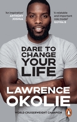 Book cover of Dare to Change Your Life by Lawrence Okolie