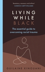 Book cover of Living While Black by Guilaine Kinouani