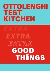Book cover of Ottolenghi Test Kitchen: Extra Good Things by Yotam Ottolenghi, Noor Murad, Ottolenghi Test Kitchen