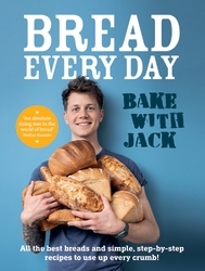 Book cover of BAKE WITH JACK – Bread Every Day by Jack Sturgess