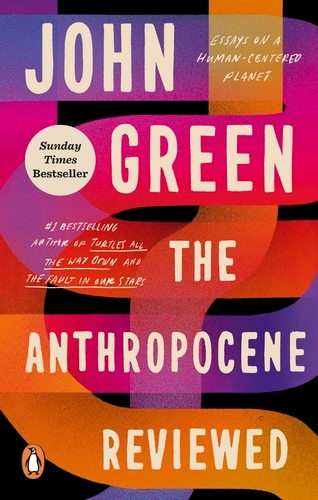 Book cover of The Anthropocene Reviewed by John Green