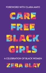 Book cover of Carefree Black Girls by Zeba Blay