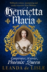 Book cover of Henrietta Maria by Leanda de Lisle