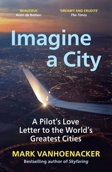 Book cover of Imagine a City by Mark Vanhoenacker