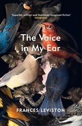 Book cover of The Voice in My Ear by Frances Leviston