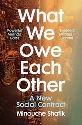Book cover of What We Owe Each Other by Minouche Shafik