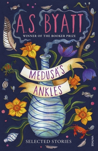 Book cover of Medusa’s Ankles by A. S. Byatt