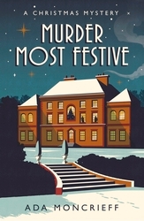Book cover of Murder Most Festive by Ada Moncrieff