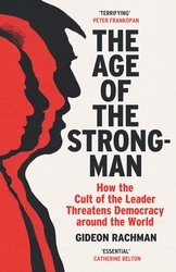 Book cover of The Age of The Strongman by Gideon Rachman