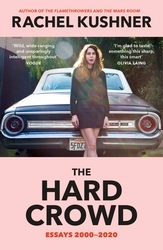 Book cover of The Hard Crowd by Rachel Kushner
