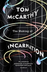 Book cover of The Making of Incarnation by Tom McCarthy