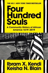 Book cover of Four Hundred Souls by Ibram X. Kendi, Keisha N. Blain