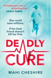 Book cover of Deadly Cure by Mahi Cheshire