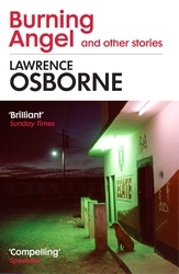 Book cover of Burning Angel and Other Stories by Lawrence Osborne