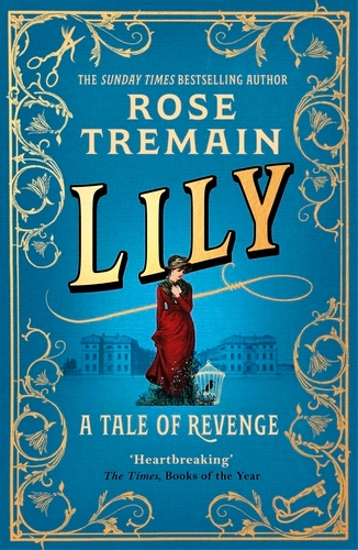 Book cover of Lily by Rose Tremain