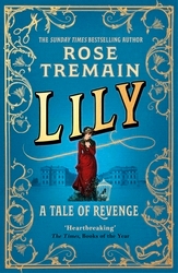 Book cover of Lily by Rose Tremain