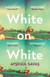 Book cover of White on White by Aysegül Savas