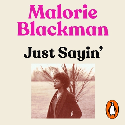 Book cover of Just Sayin' by Malorie Blackman