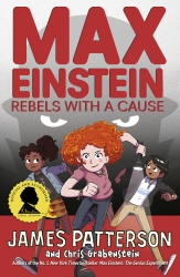 Book cover of Max Einstein: Rebels with a Cause by James Patterson