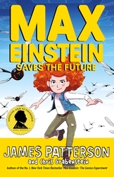 Book cover of Max Einstein: Saves the Future by James Patterson