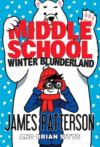 Book cover of Middle School: Winter Blunderland by James Patterson
