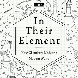 Book cover of In Their Element: How Chemistry Made the Modern World by BBC Radio