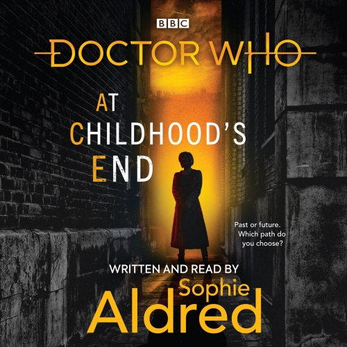 Book cover of Doctor Who: At Childhood’s End by Sophie Aldred