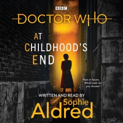 Book cover of Doctor Who: At Childhood’s End by Sophie Aldred